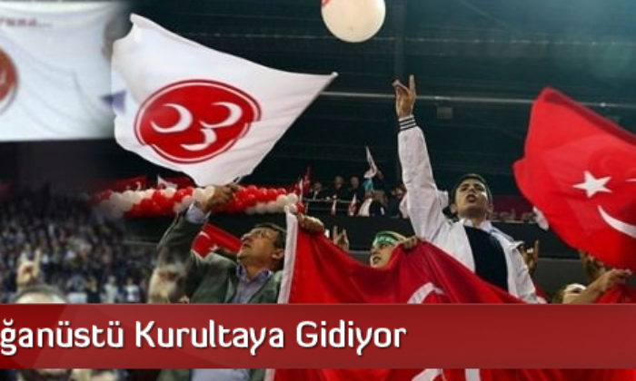 MHP Olağanüstü Kurultaya Gidiyor
