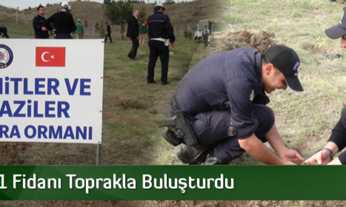 Polis 171 Fidanı Toprakla Buluşturdu