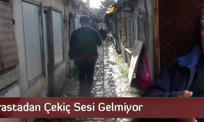 Tarihi Arastadan Çekiç Sesi Gelmiyor