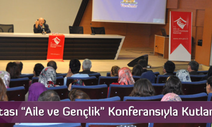 Aile Haftası “Aile Ve Gençlik” Konferansı İle Kutlandı