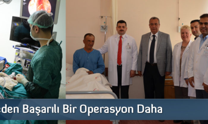 Hastanede Başarılı Bir Operasyon Daha