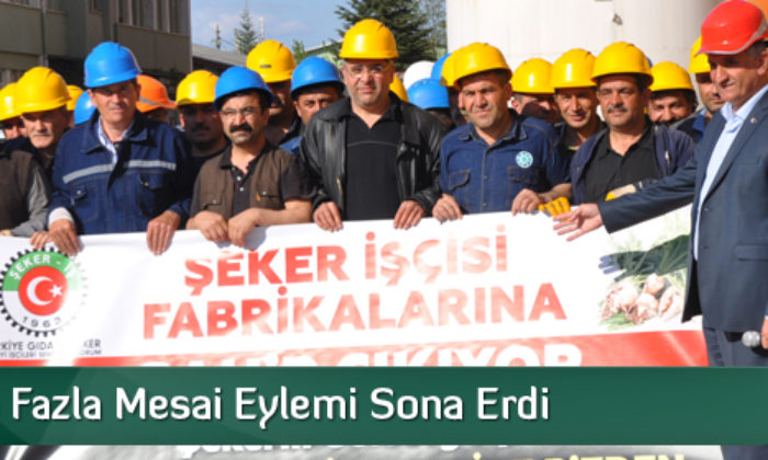 Şekerde Fazla Mesai Eylemi Sona Erdi