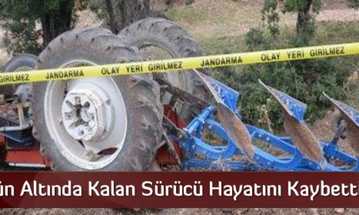 Traktör Devrildi, 1 Kişi Öldü