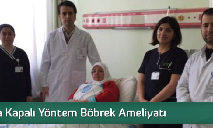 Kapalı Yöntem Böbrek Ameliyatı