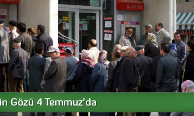 Emeklilerin Gözü 4 Temmuz’da