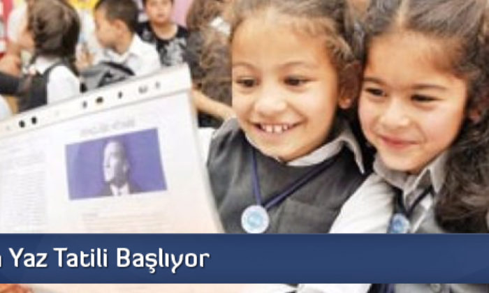 Okullarda Yaz Tatili Başlıyor