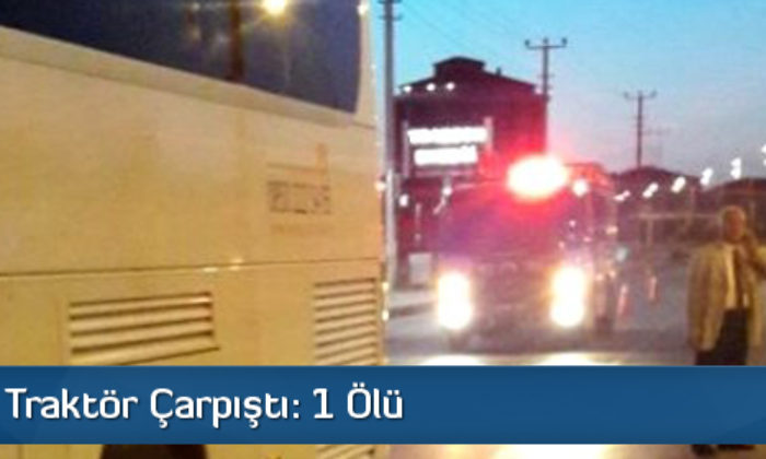 Otobüsle Traktör Çarpıştı