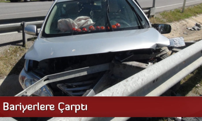 Otomobil Bariyerlere Çarptı