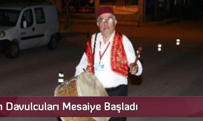 Ramazan Davulcuları Mesaiye Başladı