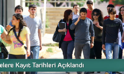 Üniversitelere Kayıt Tarihleri Açıklandı