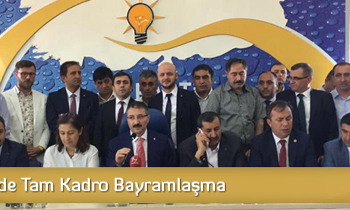 AK Parti’de Tam Kadro Bayramlaşma