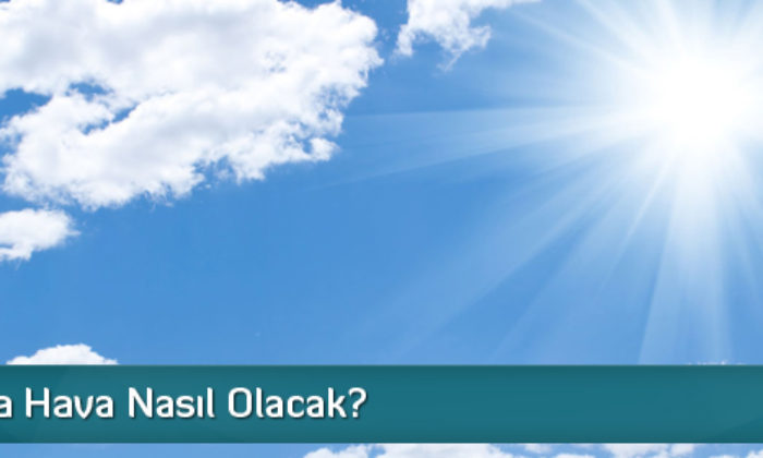 Bayramda Hava Nasıl Olacak ?