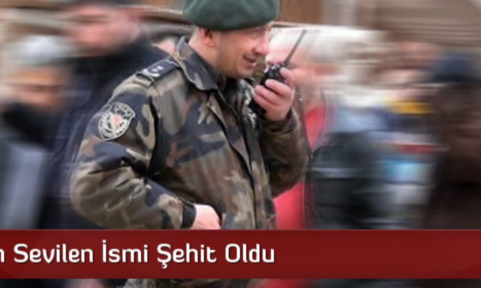 Çorum’un Sevilen İsmi Şehit Oldu