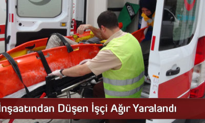 Hastane İnşaatından Düşen İşçi Ağır Yaralı