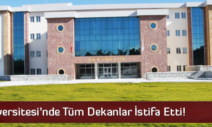 Hitit Üniversitesi’nde Tüm Dekanlar İstifa Etti!