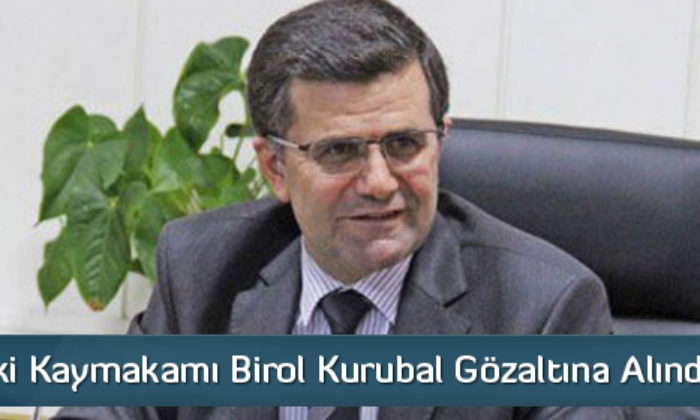 İskilip Eski Kaymakamı Göz Altında