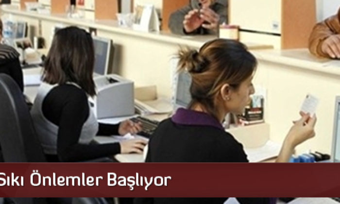 Kamuda Sıkı Önlemler Başlıyor