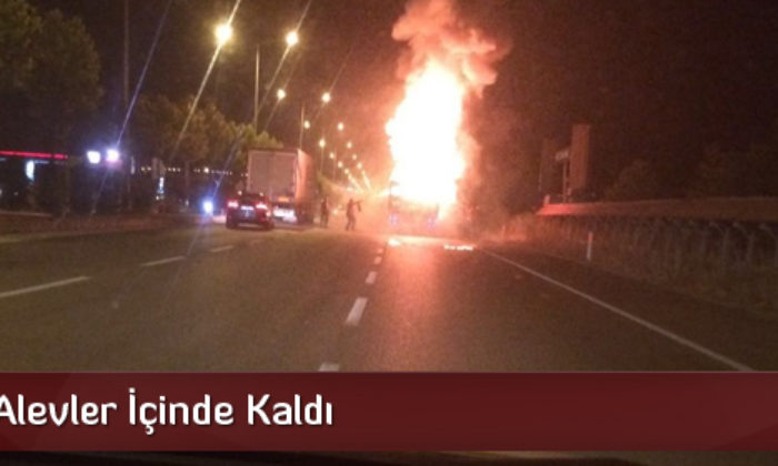 Kamyon Alevler İçinde Kaldı