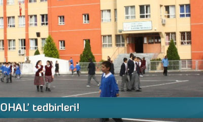 Okullara ‘Ohal’ Tedbirleri!
