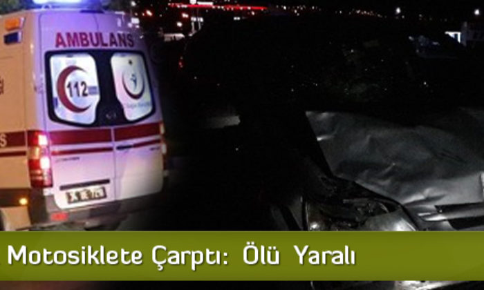 Otomobil Motosiklete Çarptı