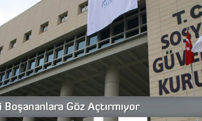 SGK Hileli Boşananlara Göz Açtırmıyor