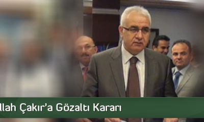 Nurullah Çakır’a Gözaltı Kararı