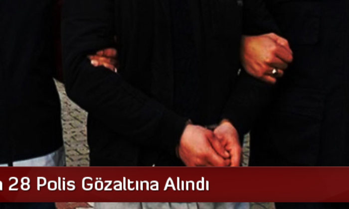 Çorum’da 28 Polis Gözaltına Alındı