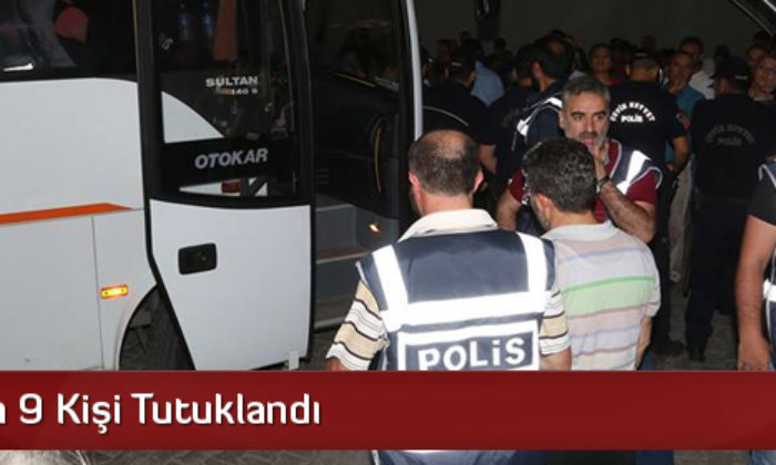 Çorum’da FETÖ Soruşturmasında 9 Kişi Tutuklandı