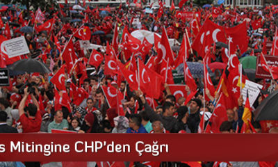 7 Ağustos Mitingine CHP’den Çağrı