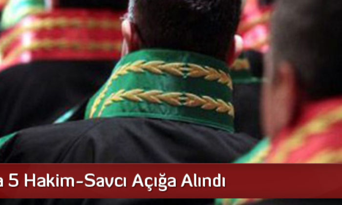 Çorum’da 5 Hakim Ve Savcı Açığa Alındı