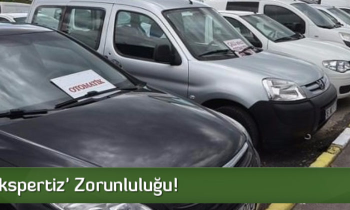 2. Elde ‘Ekspertiz’ Zorunluluğu!