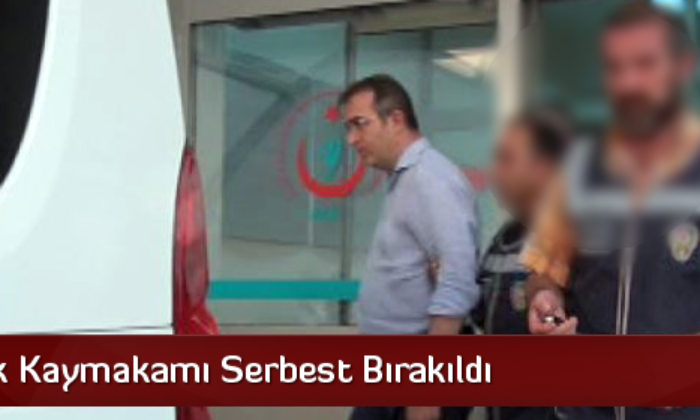 Osmancık Kaymakamı Serbest Bırakıldı