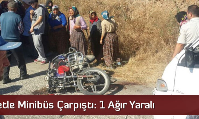 Motosikletle Minibüs Çarpıştı: 1 Ağır Yaralı