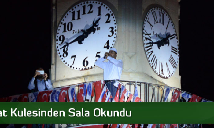 Tarihi Saat Kulesinden Sala Okundu