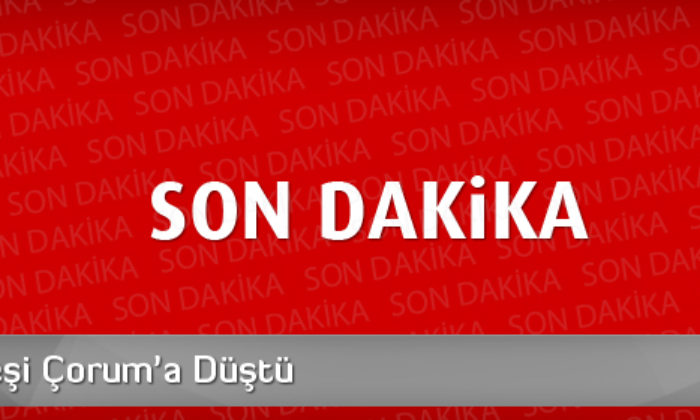 Şehit Ateşi Çorum’a Düştü