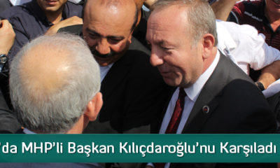 MHP’li Başkan Kılıçdaroğlu’nu Karşıladı