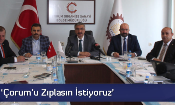 Vali kılıç, ‘Çorum’u Zıplasın İstiyoruz’