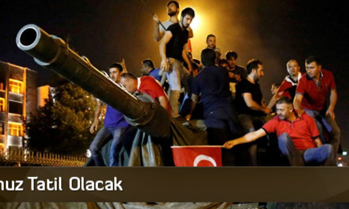 15 Temmuz Tatil Olacak