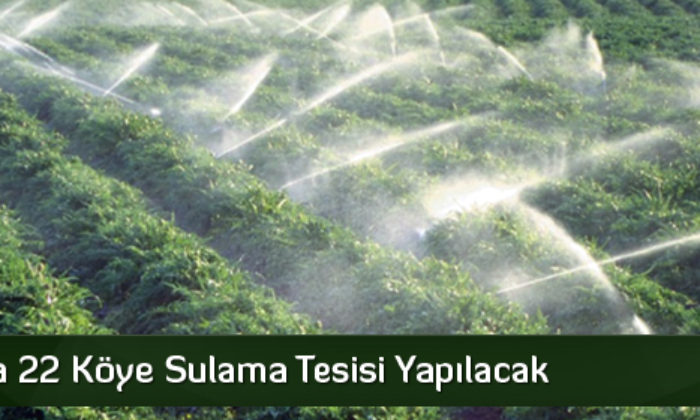 22 Köye Sulama Tesisi