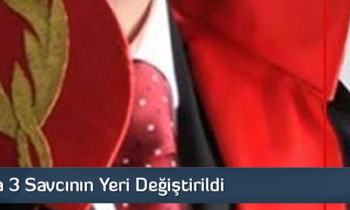 Çorum’da 3 Savcının Yeri Değiştirildi