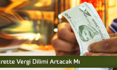 Asgari Ücrette Vergi Dilimi Artacak Mı?