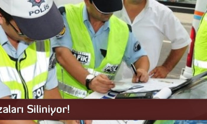 Trafik Cezaları Siliniyor!