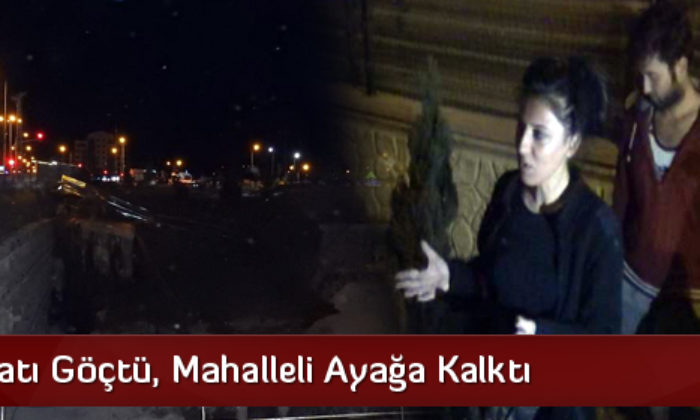 Yurt İnşaatı Göçtü, Mahalleli Ayağa Kalktı