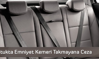 Arka Koltukta Emniyet Kemeri Takmayana Ceza