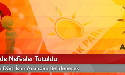 Ak Parti’de Nefesler Tutuldu