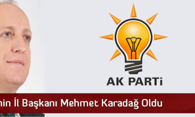 Ak Parti’de İl Başkanı Açıklandı