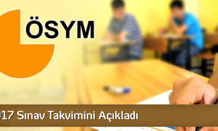 ÖSYM 2017 Sınav Takvimini Açıkladı