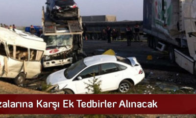 Trafik Kazalarına Karşı Ek Tedbirler Alınacak