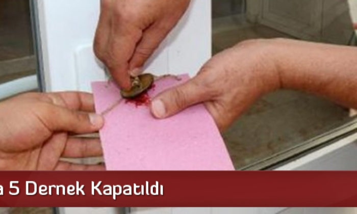 Çorum’da 5 Dernek Kapatıldı