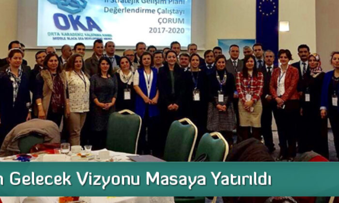 Çorum’un Gelecek Vizyonu Masaya Yatırıldı